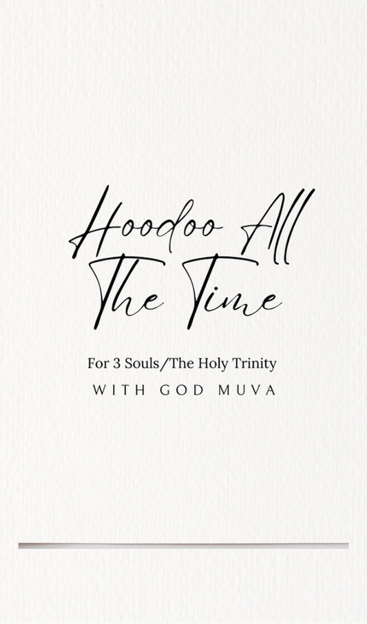 Hoodoo All The Time (The Holy Trinity)